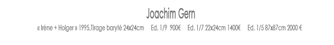 Galerie Basia Embiricos, Joachim Gern, Jean Marie Marion, Claude Guillaumin, Hilton Mc Connico, Joe Gaffney, Carey More, Ku Khanh, Mark Blezinger, Laurence Sackman, Ian Patrick, Tiziano Magni, Ione Saizar, Lech Majewski, Marc Le Men&eacute;, Mark Maggiori, Sabine Pigalle, Krysztof Pruszkowski, Blaise Reutersw&auml;rd, Guy Peellaert.